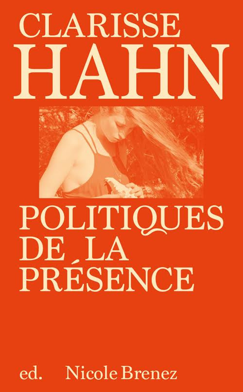 Clarisse Hahn: politiques de la présence. Ediz. illustrata