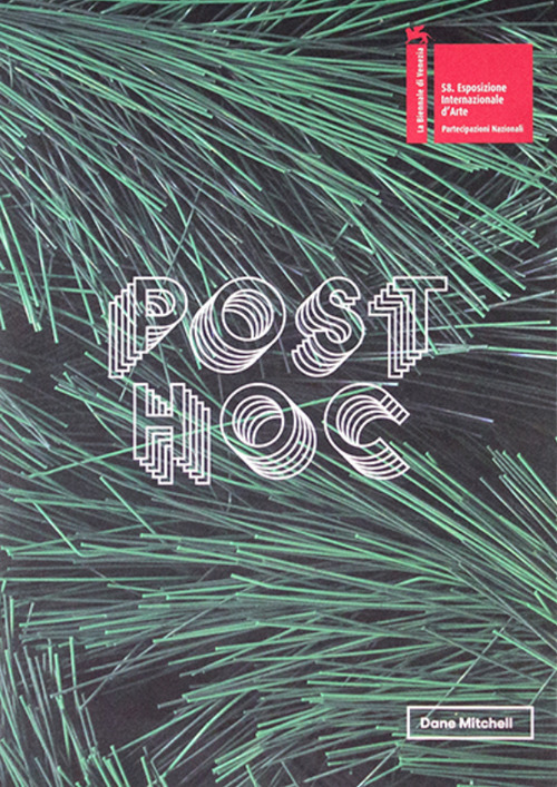 Dane Mitchell. Post hoc. The New Zealand pavilion - 58th international art exhibition, La Biennale di Venezia. Catalogo della mostra (Venezia, 11 maggio-24 novembre 2019). Ediz. illustrata