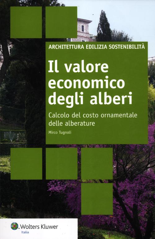 Il valore economico degli alberi. Calcolo del costo ornamentale delle alberature