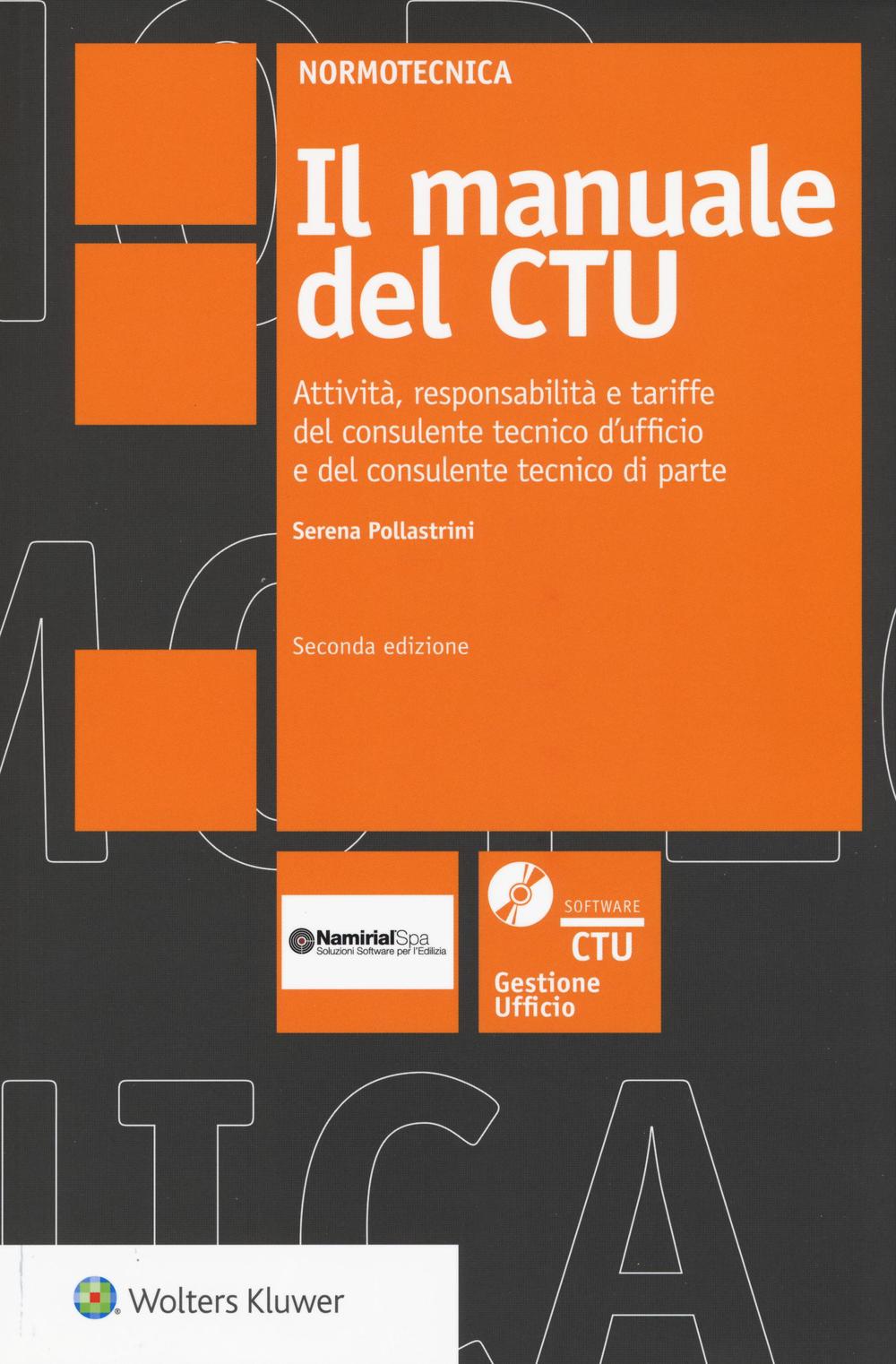 Il manuale del CTU. Attività responsabilità e tariffe del consulente tecnico d'ufficio e del consulente tecnico di parte. Con CD-ROM. Con aggiornamento online. [V