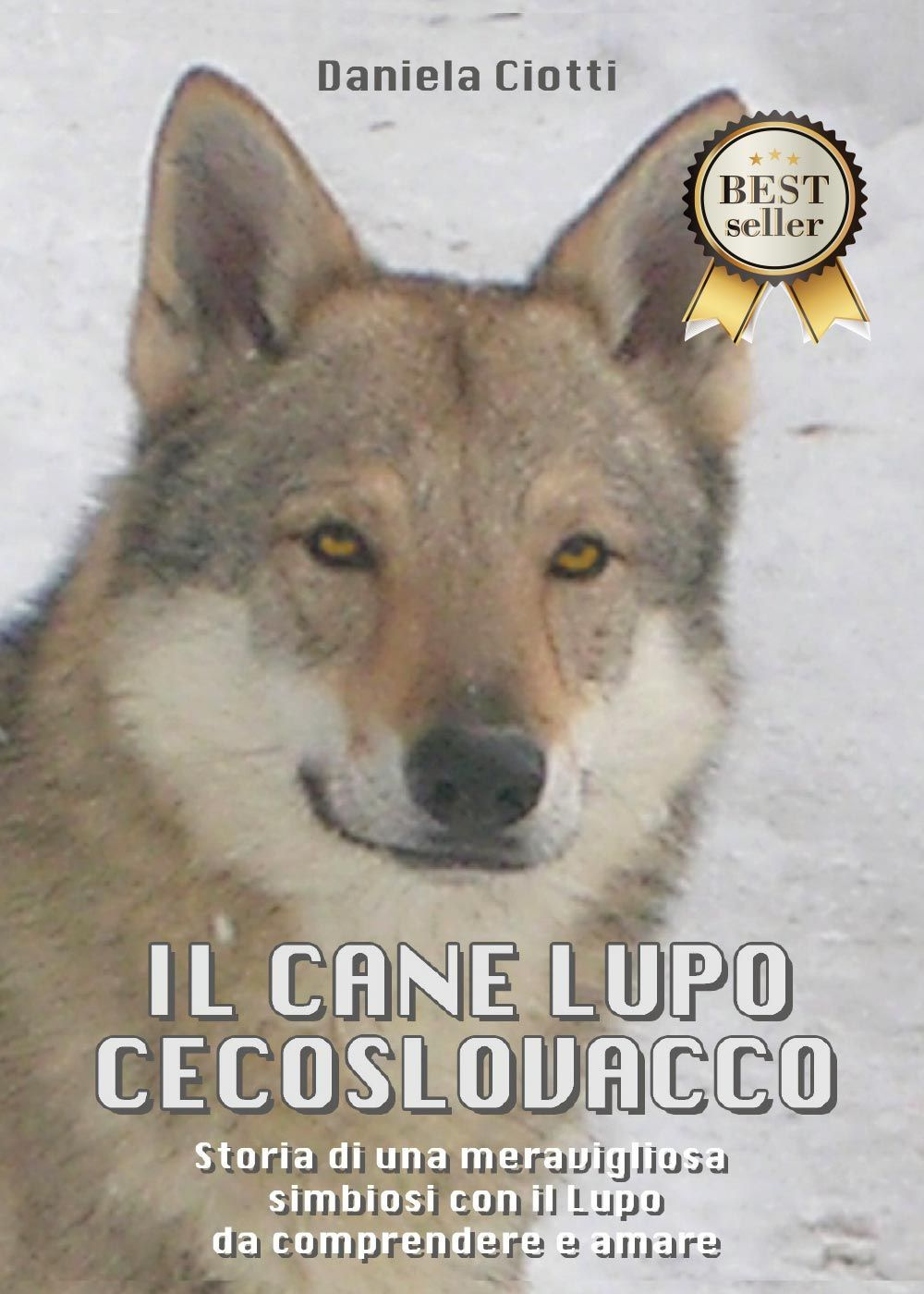 Il cane lupo cecoslovacco. Storia di una meravigliosa simbiosi con il lupo da comprendere e amare