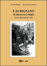 Laurignano in bianco e nero. Storia illustrata del '900