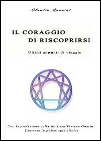 Il coraggio di riscoprirsi. Ultimi appunti di viaggio