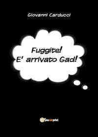 Fuggite! È arrivato Gad!