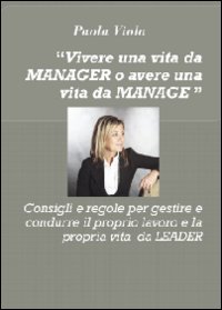 Vivere una vita da manager o avere una vita da manager