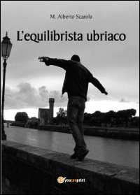 L'equilibrista ubriaco