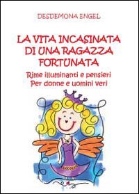 La vita incasinata di una ragazza fortunata