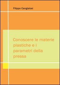 Conoscere le materie plastiche e i parametri della pressa