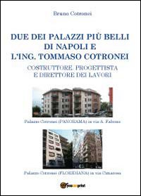 Due dei palazzi più belli di Napoli e l'ing. Tommaso Cotronei