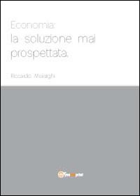 Economia: la soluzione mai prospettata