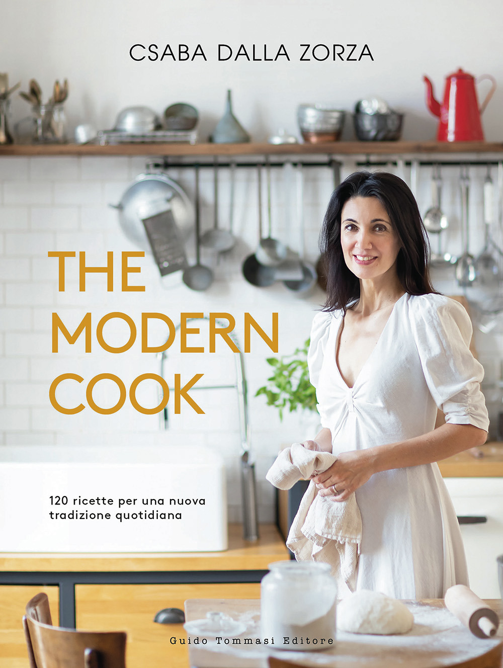 The modern cook. 120 ricette per una nuova tradizione quotidiana