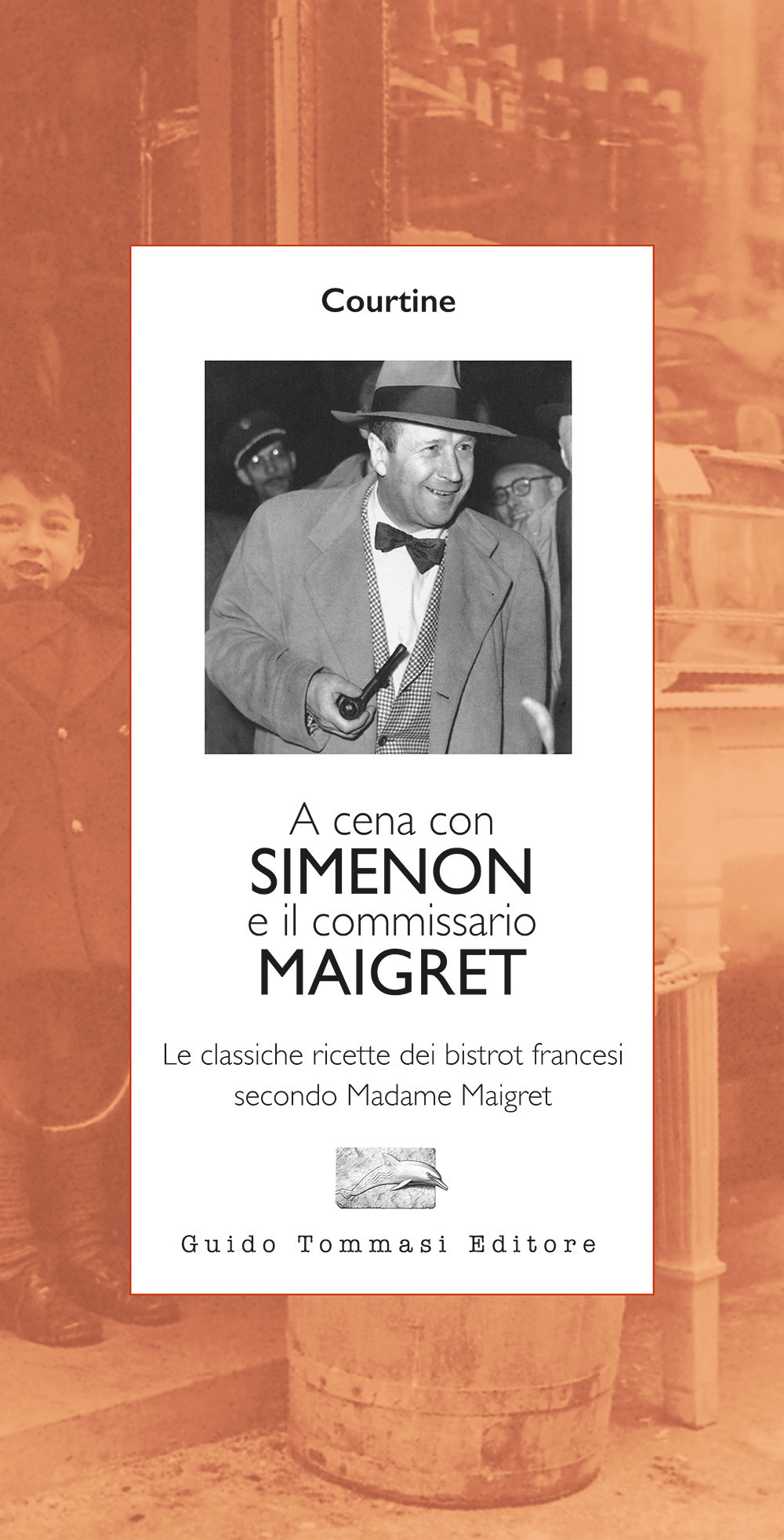 A cena con Simenon ed il commissario Maigret. Le classiche ricette dei bistrot francesi secondo madame Maigret