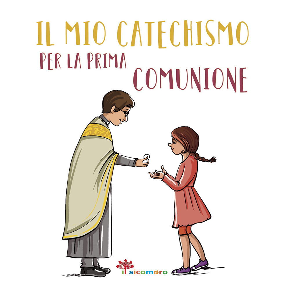 Il mio catechismo per la prima comunione. I miei giorni speciali. Ediz. illustrata