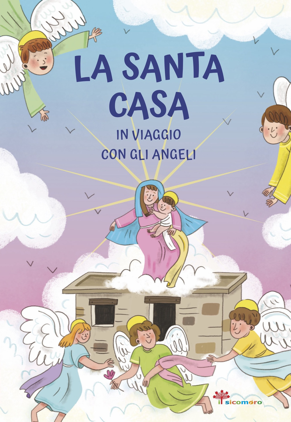 La Santa casa. In viaggio con gli angeli