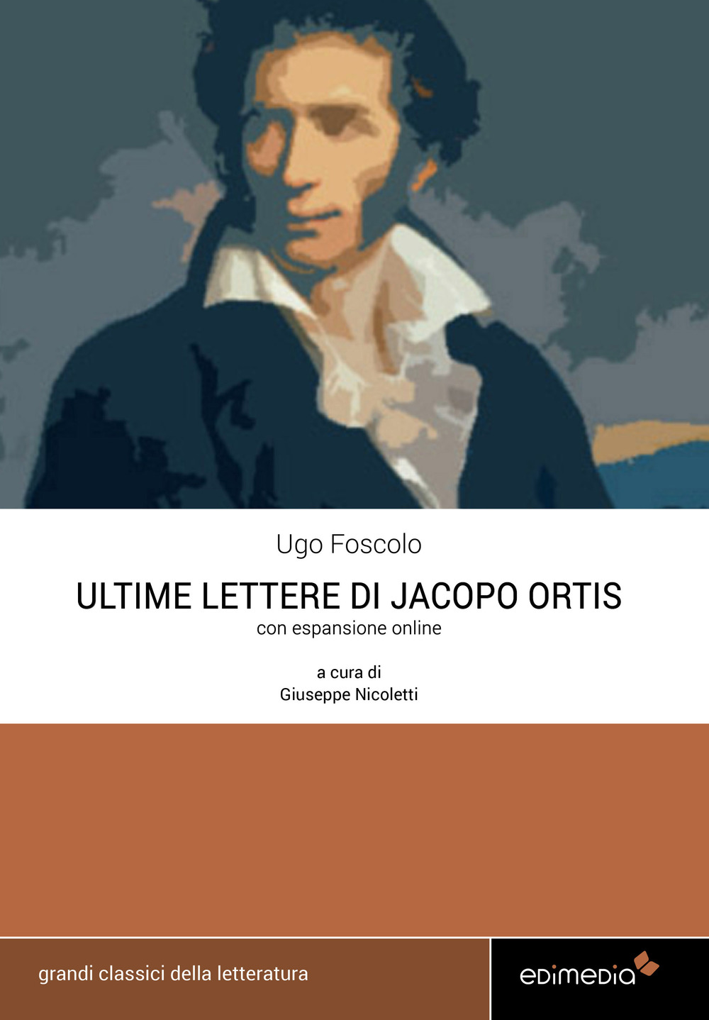 Le ultime lettere di Jacopo Ortis. Con espansione online
