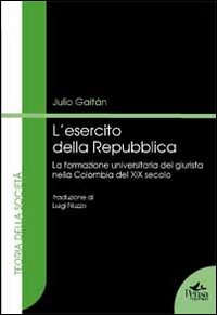 L'esercito della Repubblico. La formazione universitaria del giurista nella Colombia del XIX secolo