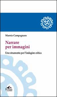 Narrare per immagini. Uno strumento per l'indagine critica