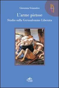 L'arme pietose. Studio sulla «Gerusalemme Liberata»