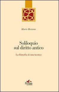 Soliloquio sul diritto antico. La filosofia di una tecnica