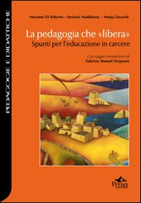 La pedagogia che «libera». Spunti per l'educazione in carcere