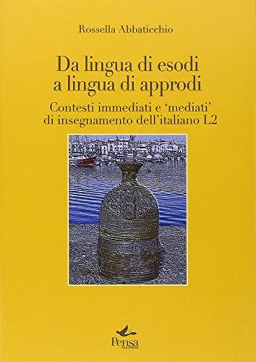 Da lingua di esodi a lingua di approdi. Contesti immediati e «mediati» di insegnamento dell'italiano L2