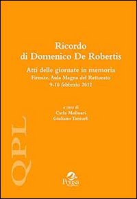 Ricordo di Domenico De Robertis. Atti delle Giornate in memoria (Firenze, 9-10 febbraio 2012)