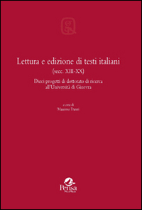 Lettura e edizione di testi italiani (secc. XIII-XX). Dieci progetti di dottorato di ricerca all'Università di Ginevra