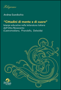 Cittadini di mente e di cuore. Istanze educative nella letteratura italiana dell'Otto-Novecento (Castromediane, Pirandello, Deledda)