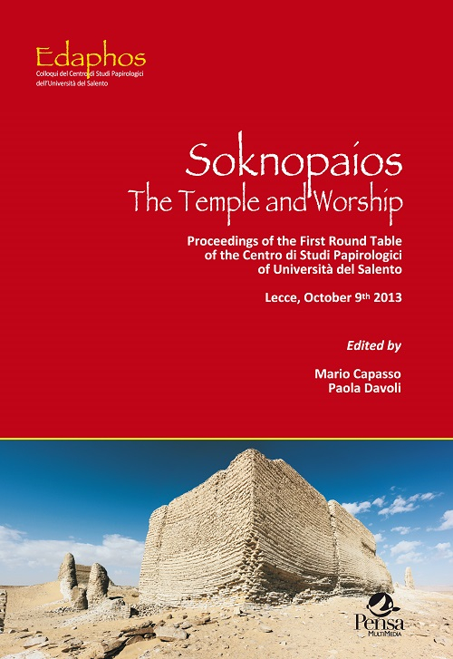 Soknopaios. The temple and worship. Proceedings of the first round table of the Centro di studi papirologici of Università del Salento (Lecce, October 9th 2013)