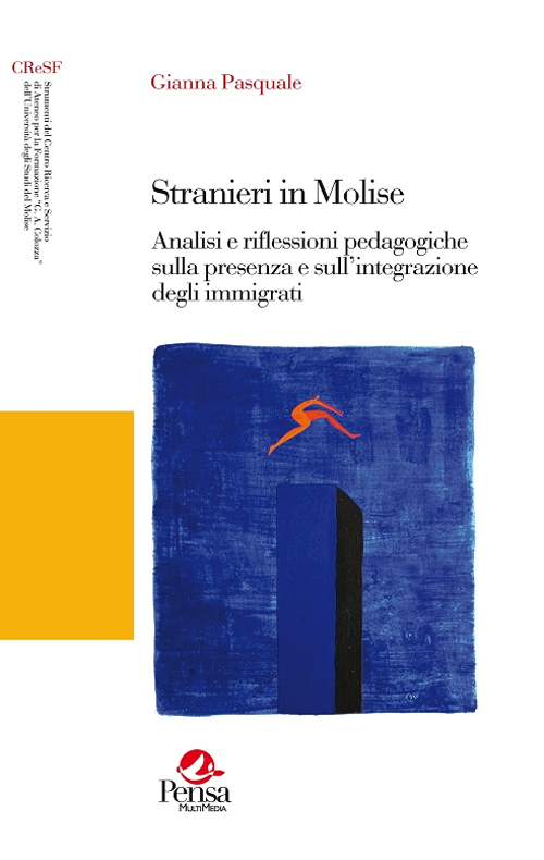 Stranieri in Molise. Analisi e riflessioni pedagogiche sulla presenza e sull'integrazione degli immigrati