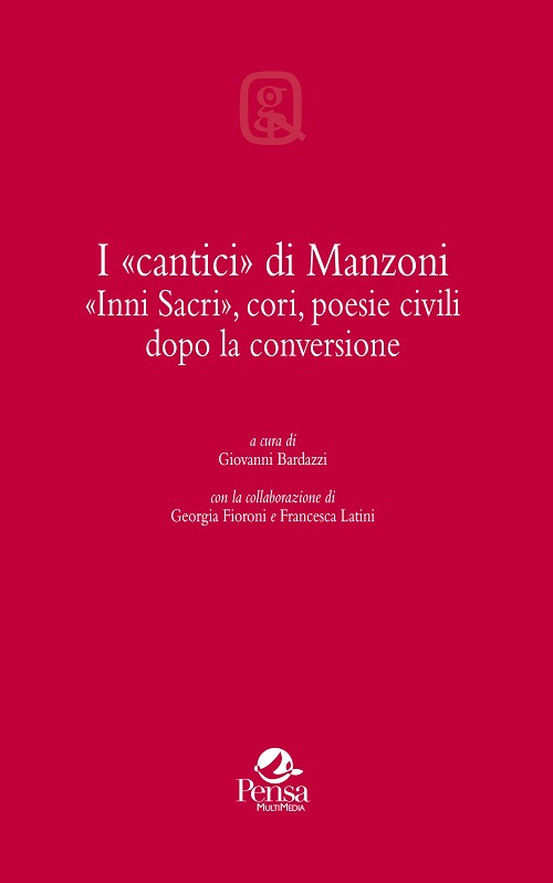 I «cantici» di Manzoni. «Inni sacri», cori, poesie civili dopo la conversione