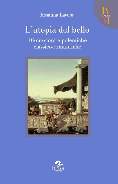 L'utopia del bello. Discussioni e polemiche classico-romantiche