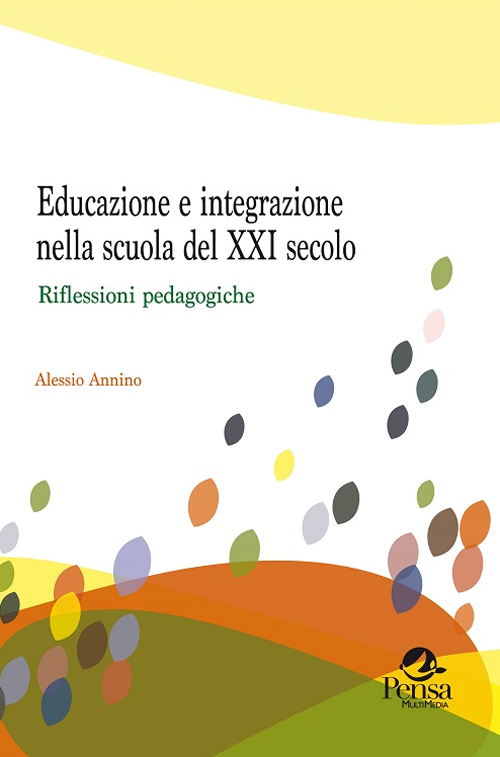 Educazione e integrazione nella scuola del XXI secolo. Riflessioni pedagogiche