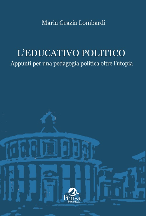 L'educativo politico. Appunti per una pedagogia politica oltre l'utopia