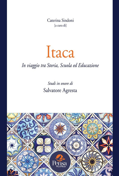 Itaca. In viaggio tra storia, scuola ed educazione. Studi in onore di Salvatore Agresta