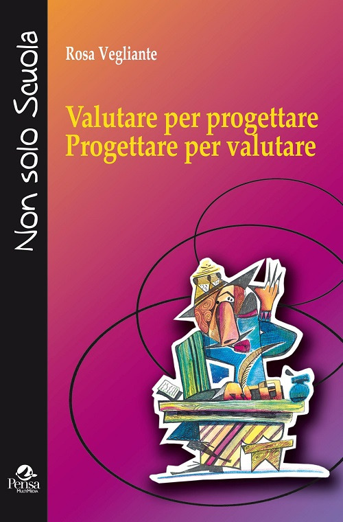 Valutare per progettare. Progettare per valutare