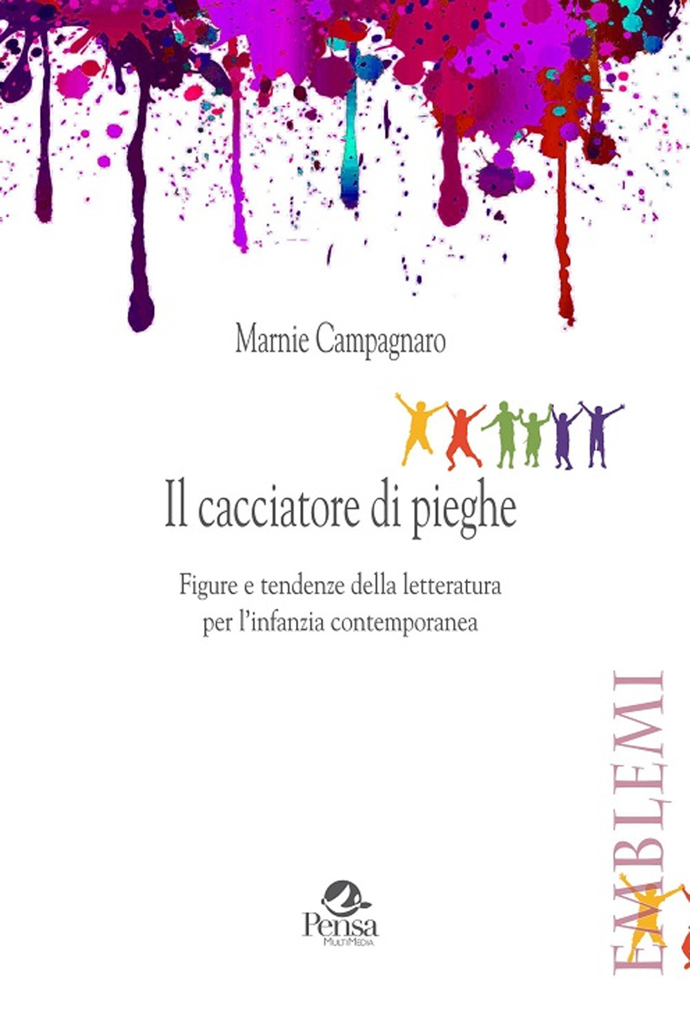 Il cacciatore di pieghe. Figure e tendenze della letteratura per l'infanzia contemporanea