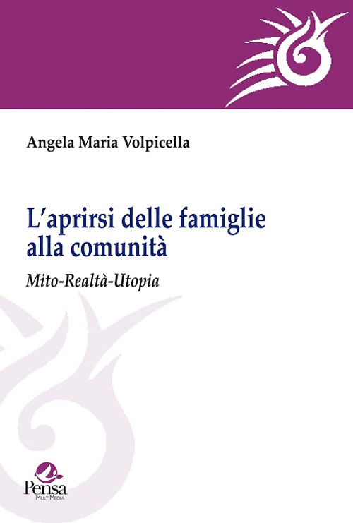 L'aprirsi delle famiglie alla comunità. Mito-realtà-utopia