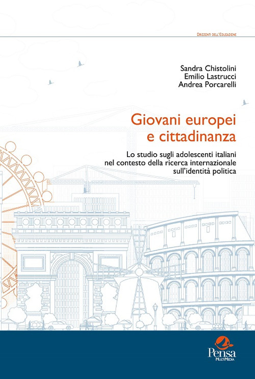 Giovani europei e cittadinanza. Lo studio sugli adolescenti italiani nel contesto della ricerca internazionale sull'identità politica