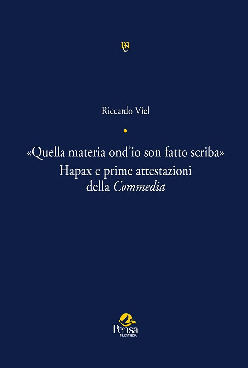 «Quella materia ond'io son fatto scriba». Hapax e prime attestazioni della Commedia