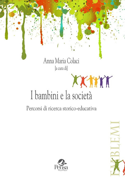 I bambini e la società. Percorsi di ricerca storico-educativa