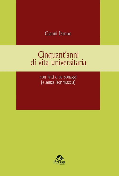 Cinquant'anni di vita universitaria con fatti e personaggi (e senza lacrimuccia)