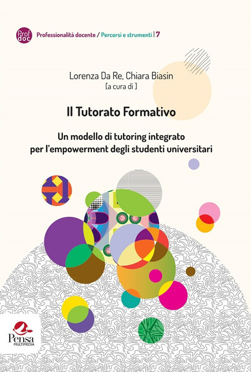 Il tutorato formativo. Un modello di tutoring integrato per l'empowerment degli studenti universitari