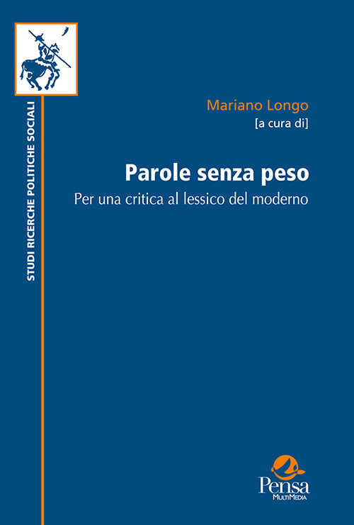 Parole senza peso. Per una critica al lessico del moderno. Nuova ediz.