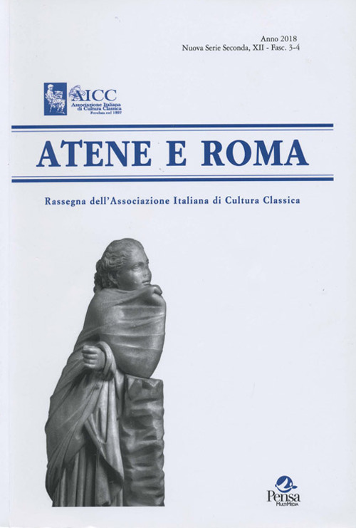 Atene e Roma. Rassegna dell'Associazione italiana di cultura classica (2018). Vol. 3-4