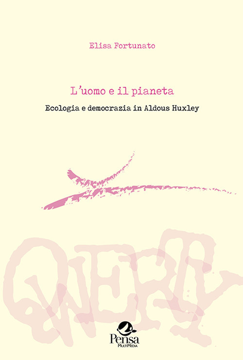 L'uomo e il pianeta. Ecologia e democrazia in Aldous Huxley