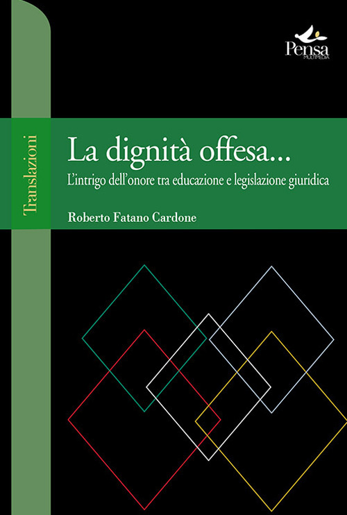 La dignità offesa... L'intrigo dell'onore tra educazione e legislazione giuridica