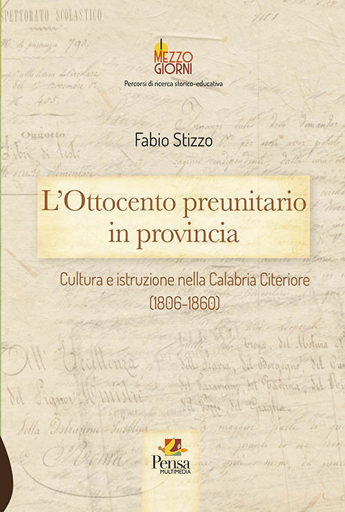 L'Ottocento preunitario in provincia. Cultura e istruzione nella Calabria Citeriore (1806-1860)