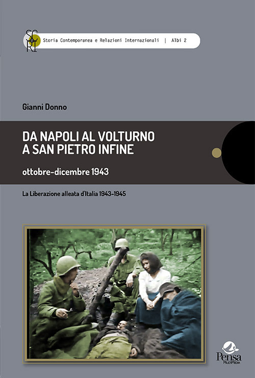 Da Napoli al Volturno a San Pietro infine. Ottobre-dicembre 1943. La liberazione alleata d'Italia 1943-1945