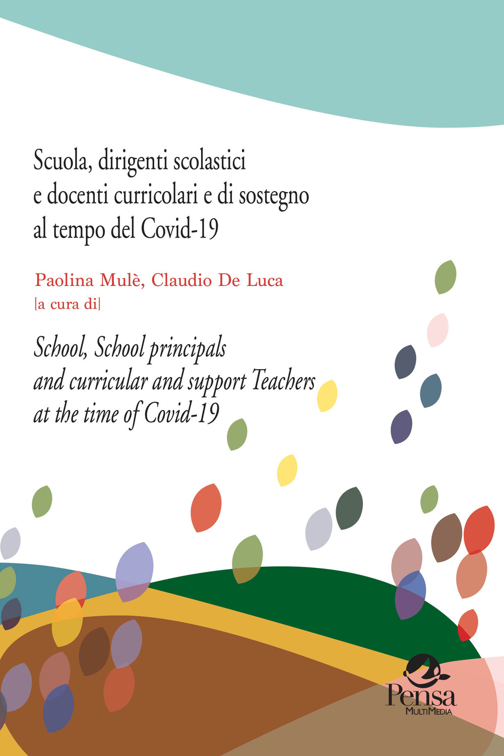 Scuola, dirigenti scolastici e docenti curricolari e di sostegno al tempo del Covid-19-School, school principals and curricular and support teachers at the time of Covid-19. Ediz. bilingue